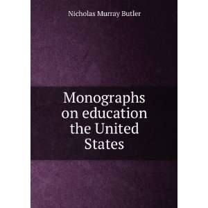   on education in the United States Butler Nicholas Murray Books