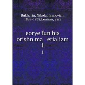   erializm. 1 Nikolai Ivanovich, 1888 1938,Lerman, Sara Bukharin Books