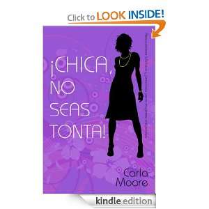   Seas Tonta (Spanish Edition) Carla Moore  Kindle Store
