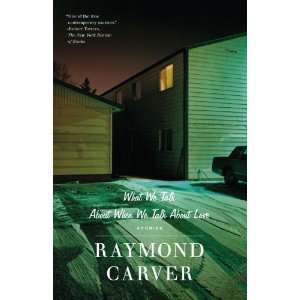   Talk About When We Talk About Love Stories By Raymond Carver Books