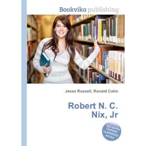  Robert N. C. Nix, Jr. Ronald Cohn Jesse Russell Books