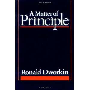  A Matter of Principle [Paperback] Ronald Dworkin Books
