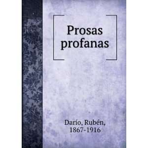  Prosas profanas RubÃ©n, 1867 1916 DarÃ­o Books