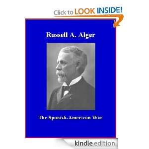 The Spanish American War Russell A. Alger, Brad K. Berner  