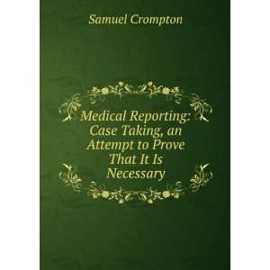   , an Attempt to Prove That It Is Necessary Samuel Crompton Books