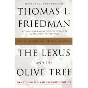  By Thomas L. Friedman The Lexus and the Olive Tree 