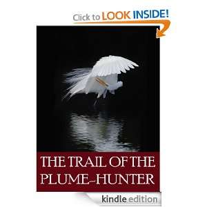 The Trail of the Plume Hunter William L. Finley  Kindle 