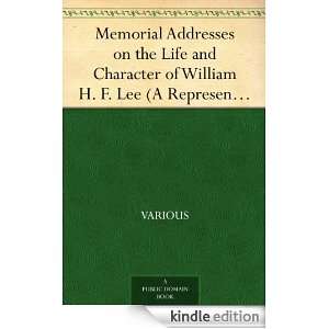 Memorial Addresses on the Life and Character of William H. F. Lee (A 