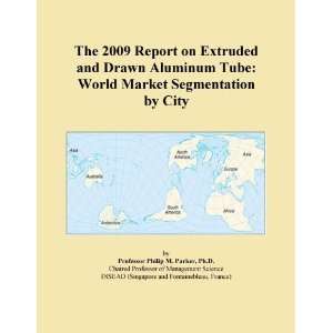  The 2009 Report on Extruded and Drawn Aluminum Tube World 