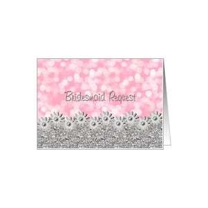  Bridesmaid Request   Bokeh and Flowers in Silver Card 