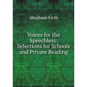 Voices for the Speechless Selections for Schools and Private Reading