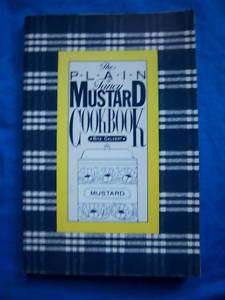The Plain & Fancy Mustard Cookbook, Rita Calvert 1986  