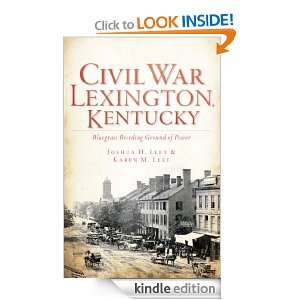 Civil War Lexington, KY Bluegrass Breeding Ground of Power Karen M 