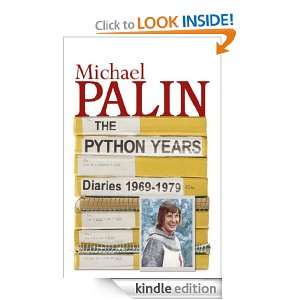   1969 1979 The Python Years Michael Palin  Kindle Store