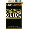 Audel Millwrights and Mechanics Guide by Thomas B. Davis and Carl A 
