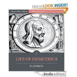 Plutarchs Lives Life of Demetrius [Illustrated] Plutarch, Charles 
