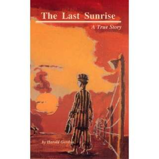 Image The Last Sunrise, A True Story Harold Gordon