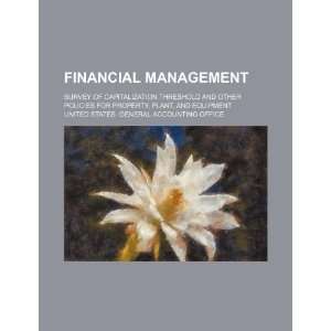  Financial management survey of capitalization threshold 